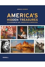 America's Hidden Treasures: In 101 Museums of Art, Innovation & Americana