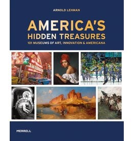 America's Hidden Treasures: In 101 Museums