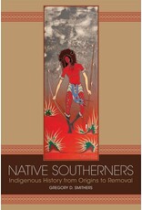 Native Southerners: Indigenous History from Origins to Removal
