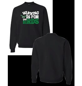 Winning Is For The Birds Sweatshirt