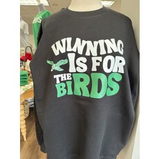 Winning Is For The Birds Sweatshirt