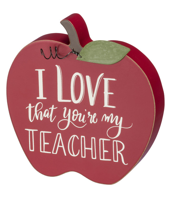 Primitives by Kathy I love that you're my teacher -wooden apple