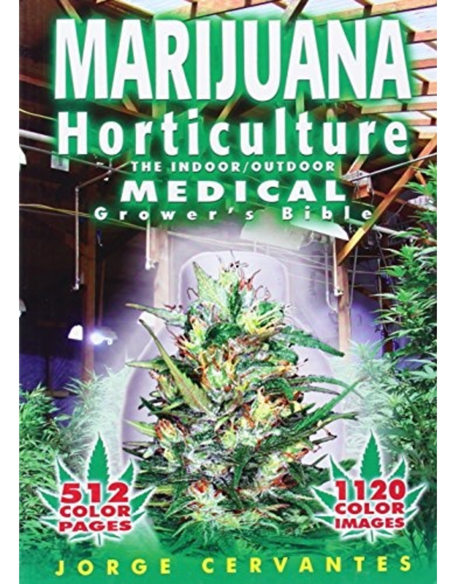 Marijuana Horticulture the Indoor/Outdoor Bible