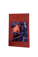 "Mane Thoughts: Essays on Horsemanship" Tom Moates