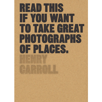 Laurence King Publishing Read This if You Want to Take Great Photographs of Places