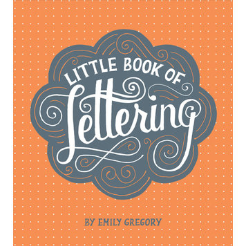 Chronicle Books Little Book of Lettering Chronicle Books Little Book of Lettering