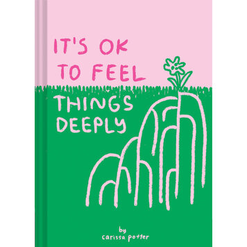 Chronicle Books It's OK to Feel Things Deeply Chronicle Books It's OK to Feel Things Deeply