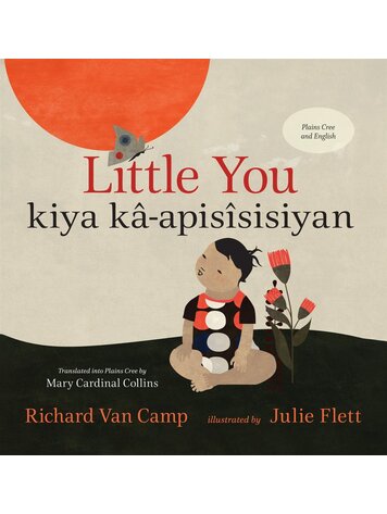 Orca Book Publishers Little You / kiya kâ-apisîsisiyan