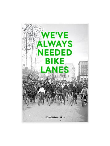 Vivid Print We've Always Needed Bike Lanes