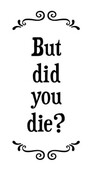 SFT0260 TOWEL- Did You Die?