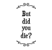 SFT0260 TOWEL- Did You Die?