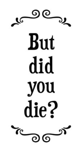 SFT0260 TOWEL- Did You Die?