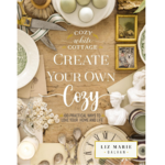 HarperCollins Cozy White Cottage, Create Your Own Cozy - Liz Marie Galvin