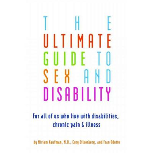 ULTIMATE GUIDE TO SEX & DISABILITY ULTIMATE GUIDE TO SEX & DISABILITY