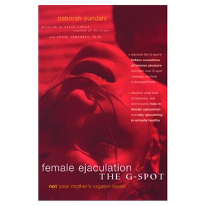 FEMALE EJACULATION AND THE G-SPOT