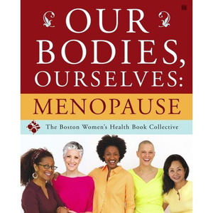 OUR BODIES, OURSELVES: MENOPAUSE