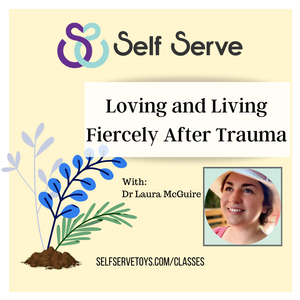 LOVING AND LIVING FIERCELY AFTER TRAUMA