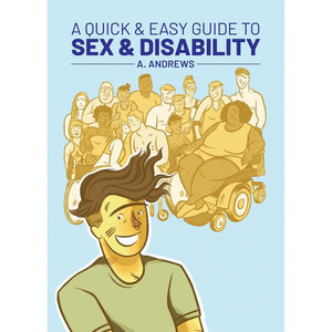 A QUICK & EASY GUIDE TO SEX AND DISABILITY