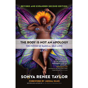 THE BODY IS NOT AN APOLOGY