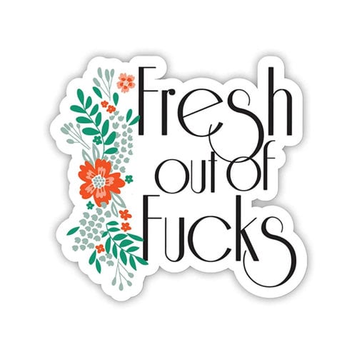FRESH OUT OF FUCKS STICKER FRESH OUT OF FUCKS STICKER