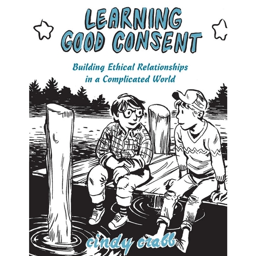LEARNING GOOD CONSENT: BUILDING ETHICAL RELATIONSHIPS