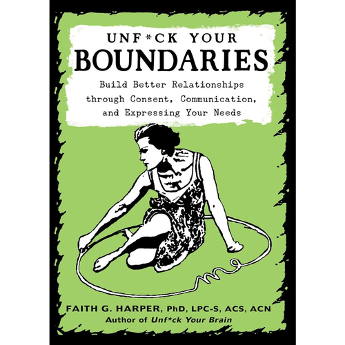 UNFUCK YOUR BOUNDARIES UNFUCK YOUR BOUNDARIES