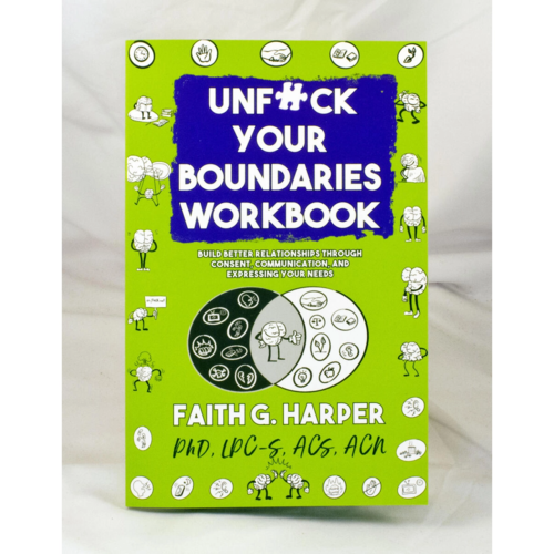 UNFUCK YOUR BOUNDARIES WORKBOOK UNFUCK YOUR BOUNDARIES WORKBOOK