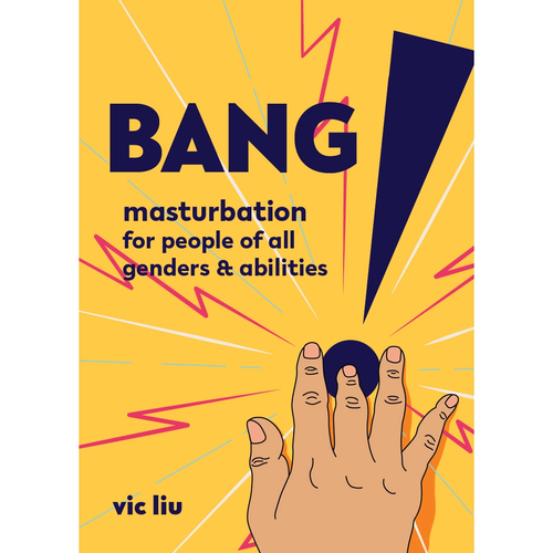 BANG! MASTURBATION FOR PEOPLE OF ALL GENDERS & ABILITIES BANG! MASTURBATION FOR PEOPLE OF ALL GENDERS & ABILITIES