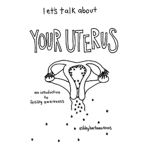 LET'S TALK ABOUT YOUR UTERUS
