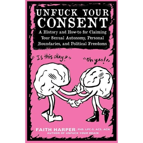 UNFUCK YOUR CONSENT UNFUCK YOUR CONSENT