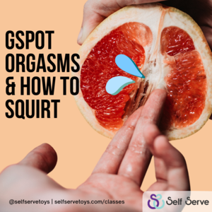 3.01.2023 -GSPOT ORGASMS & HOW TO SQUIRT (Rescheduled! & In-Person)