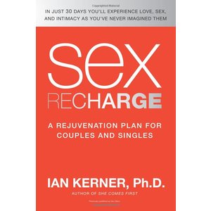 SEX RECHARGE: A REJUVENATION PLAN FOR COUPLES AND SINGLES