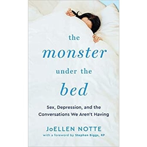 MONSTER UNDER THE BED: SEX, DEPRESSION, AND THE CONVERSATIONS WE AREN'T HAVING