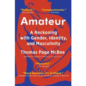 AMATEUR: A RECKONING WITH GENDER IDENTITY AND MASCULINITY