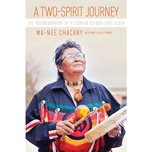 A TWO-SPIRIT JOURNEY: THE AUTOBIOGRAPHY OF A LESBIAN OJIBWA-CREE ELDER