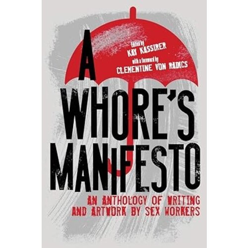 A Whore's Manifesto: An Anthology of Writing and Artwork by Sex Workers