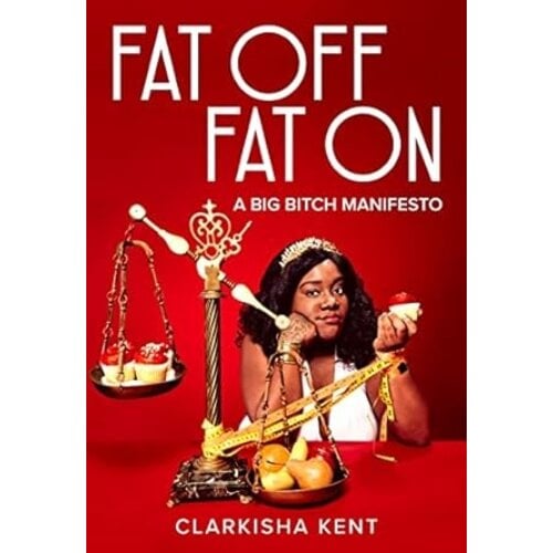 Fat Off, Fat on: A Big Bitch Manifesto