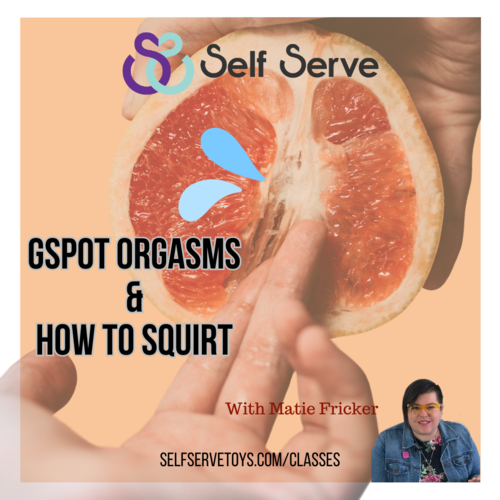 3.28.24 -GSPOT ORGASMS & HOW TO SQUIRT