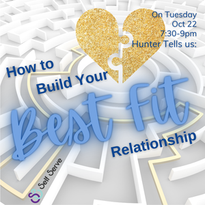 10.22.24 HOW TO BUILD YOUR BEST-FIT RELATIONSHIP: RELATIONSHIP STYLES, DATING & MORE