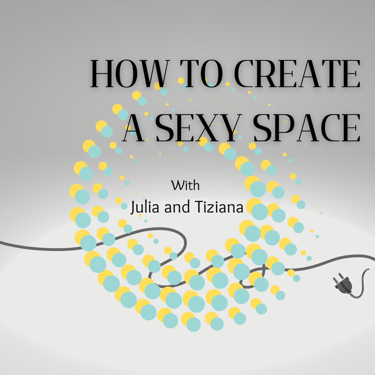 HOW TO CREATE A SEXY SPACE