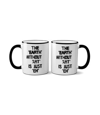 The Earth Without Art is Just Eh Mug