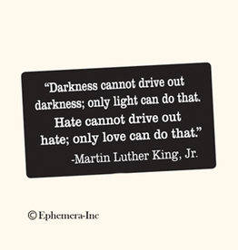 Darkness Cannot Drive Out Darkness MLK Sticker