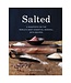 Salted: A Manifesto on the Worlds Most Essential Mineral