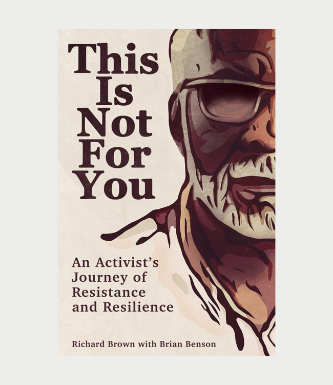This is Not for You: An Activist's Journey of Resistance and Resilience