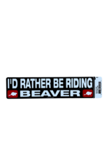 TGT I'd Rather Be Riding Beaver Bumper Sticker
