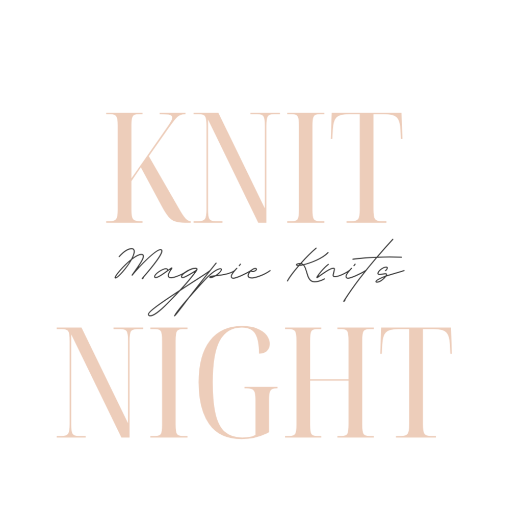 Magpie Knits MAGPIE KNITS Knit Night