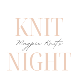 Magpie Knits MAGPIE KNITS Knit Night