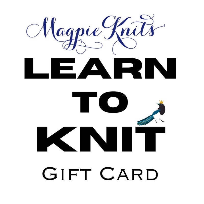 Magpie Knits MAGPIE KNITS  Learn to Knit Gift Certificate