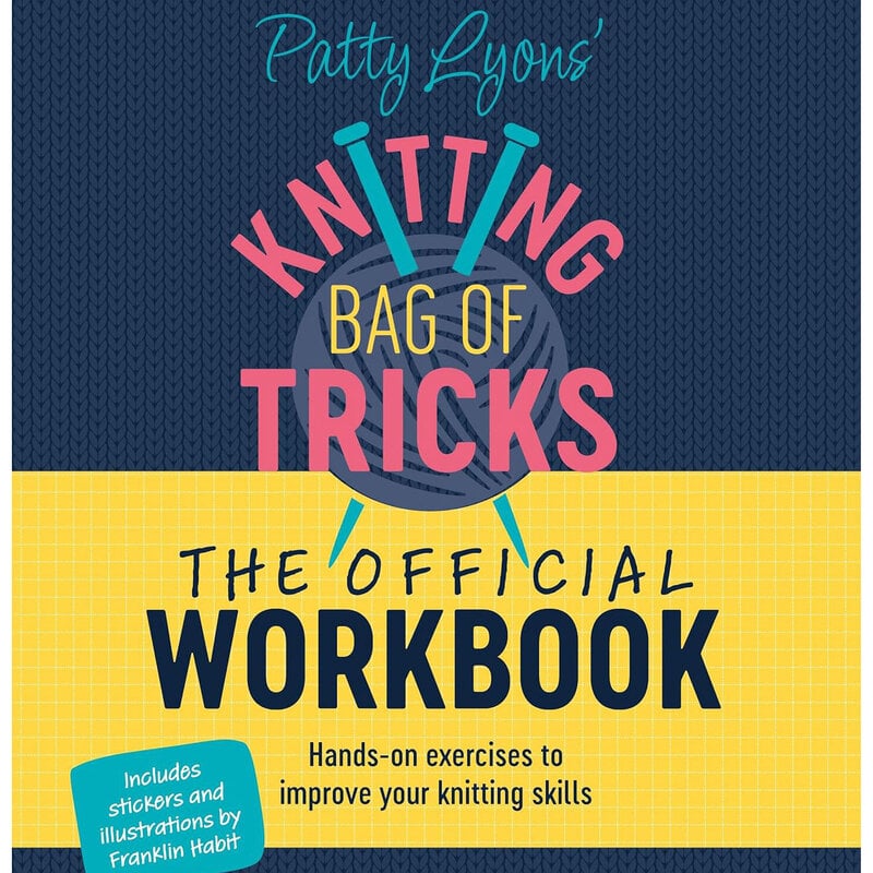 Ingram BOOK Patty Lyons' Knitting Bag of Tricks The Official Workbook
