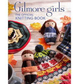 TANIS GRAY Gilmore girls: Official Knitting Book